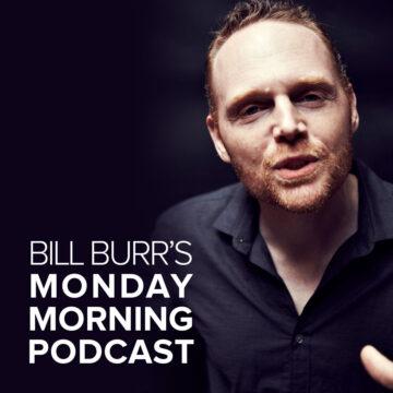 bill burr monday morning podcast