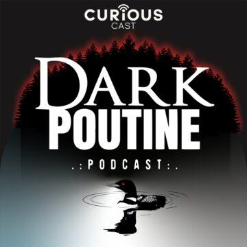 dark poutine podcast