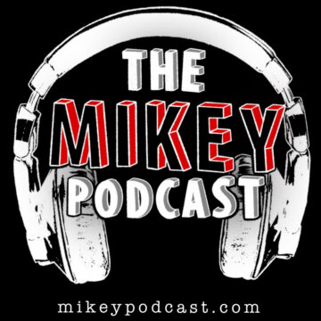 the mikey podcast